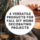 4 Versatile Products For Fall DIY Home Decorating Projects