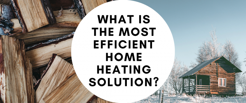 What Is The Most Efficient Home Heating Solution?