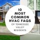 10 Most Common HVAC FAQs of Tennessee Valley Residents
