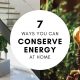 7 Ways You Can Conserve Energy At Home
