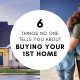6 Things No One Tells You About Buying Your First Home