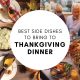 Best Side Dishes to Bring to Thanksgiving Dinner