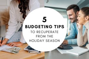 5 Budgeting Tips to Recuperate from the Holiday Season
