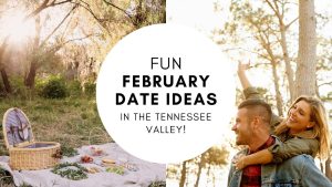 February Date Ideas in the Tennessee Valley