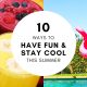 10 Ways to Have Fun and Stay Cool This Summer
