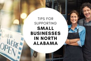 Tips for Supporting Small Businesses in North Alabama