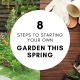 8 Steps to Starting Your Own Garden This Spring