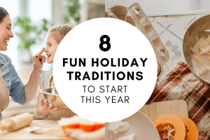 Home for the Holidays: 8 Fun Holiday Traditions to Start This Year