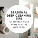 Seasonal Deep-Cleaning Tips to Refresh Your Home for the New Year