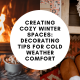 Creating Cozy Winter Spaces: Decorating Tips for Cold Weather Comfort