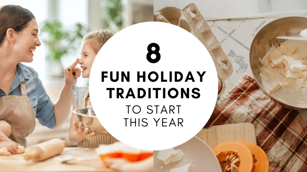 Home for the Holidays: 8 Fun Holiday Traditions to Start This Year